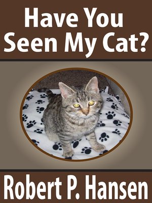 cover image of Have You Seen My Cat?